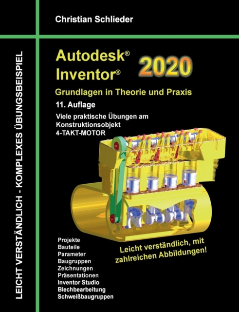 Autodesk Inventor 2020 - Grundlagen in Theorie und Praxis : Viele praktische UEbungen am Konstruktionsobjekt 4-Takt-Motor, Paperback / softback Book