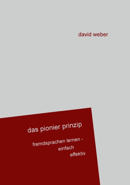 Das Pionier-Prinzip : Fremdsprachen lernen - einfach effizient, Paperback / softback Book