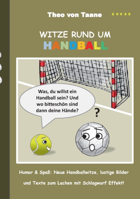 Witze rund um Handball : Humor & Spass Neue Handballwitze, lustige Bilder und Texte zum Lachen mit Schlagwurf Effekt!, Paperback / softback Book