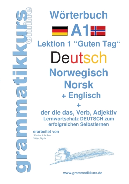 Woerterbuch Deutsch - Norwegisch - Englisch Niveau A1 : Lernwortschatz A1 Lektion 1 "Guten Tag" Sprachkurs Deutsch zum erfolgreichen Selbstlernen fur TeilnehmerInnen aus Norwegen, Paperback / softback Book