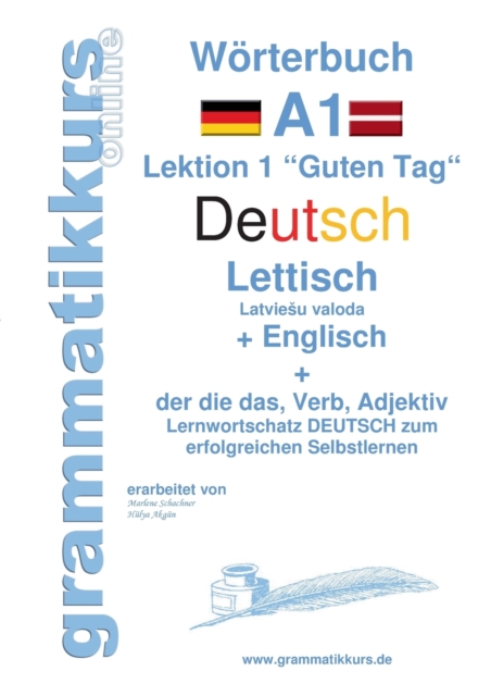 Woerterbuch Deutsch - Lettisch - Englisch Niveau A1 : Lernwortschatz A1 Lektion 1 Guten Tag Sprachkurs Deutsch zum erfolgreichen Selbstlernen fur TeilnehmerInnen aus Lettland, Paperback / softback Book