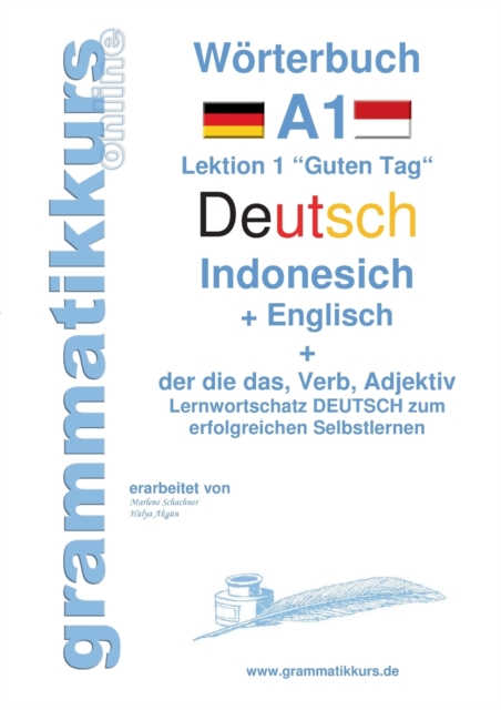 Woerterbuch Deutsch - Indonesisch - Englisch : Lernwortschatz A1 Lektion 1 "Guten Tag" Sprachkurs Deutsch zum erfolgreichen Selbstlernen fur TeilnehmerInnen aus Asien, Paperback / softback Book