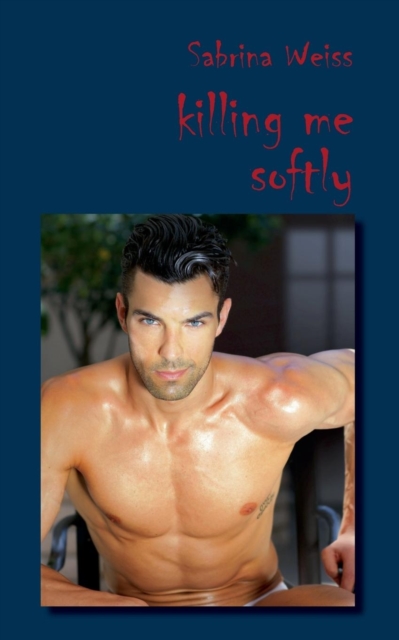 Killing Me Softly, Paperback / softback Book