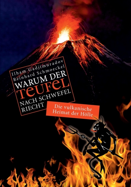 Warum der Teufel nach Schwefel riecht : Die vulkanische Heimat der Hoelle, Paperback / softback Book