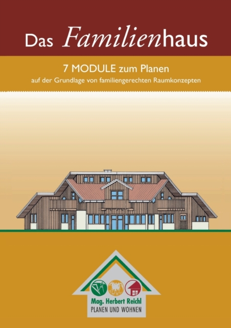 Das Familienhaus : 7 Module zum Planen auf der Grundlage von familiengerechten Raumkonzepten, Paperback / softback Book