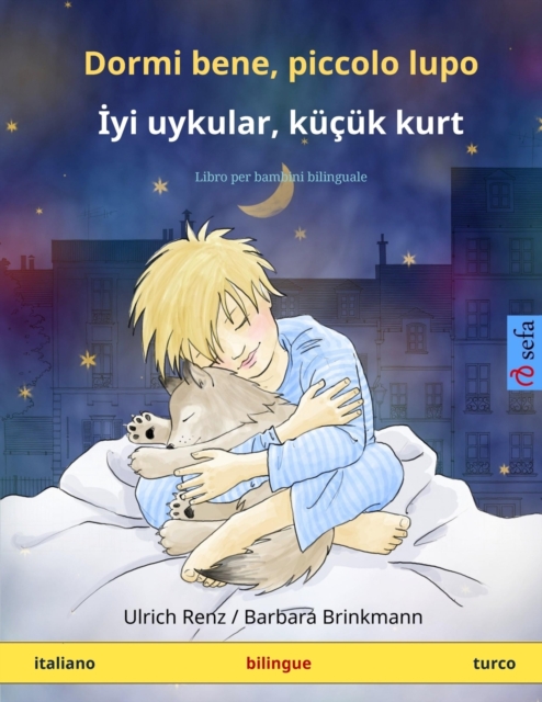 Dormi bene, piccolo lupo - &#304;yi uykular, kucuk kurt (italiano - turco) : Libro per bambini bilinguale, Paperback / softback Book