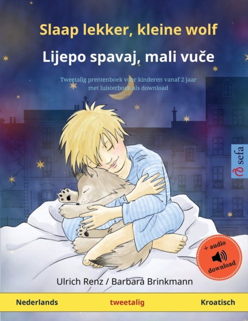 Slaap lekker, kleine wolf - Lijepo spavaj, mali vu&#269;e (Nederlands - Kroatisch) : Tweetalig kinderboek met luisterboek als download, Paperback / softback Book