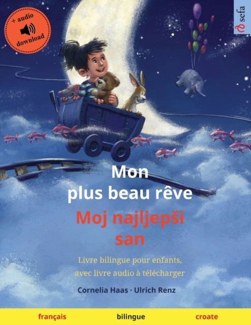 Mon plus beau reve - Moj najljepsi san (francais - croate) : Livre bilingue pour enfants, avec livre audio a telecharger, Paperback / softback Book