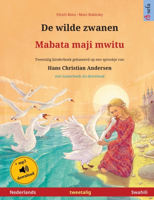 De wilde zwanen - Mabata maji mwitu (Nederlands - Swahili) : Tweetalig kinderboek naar een sprookje van Hans Christian Andersen, met luisterboek als download, Paperback / softback Book