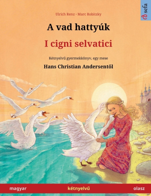 A vad hattyuk - I cigni selvatici (magyar - olasz), Paperback / softback Book