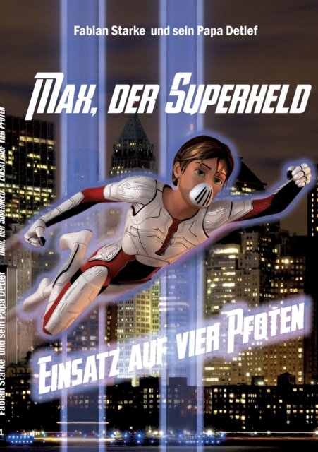 Max, der Superheld : Einsatz auf vier Pfoten, Paperback / softback Book