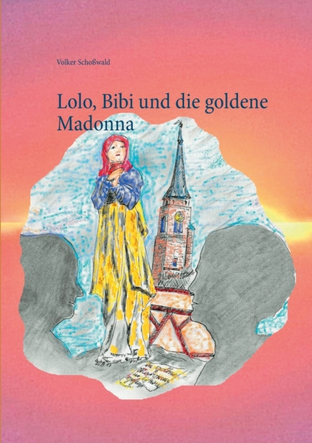 Lolo, Bibi und die goldene Madonna, Paperback / softback Book