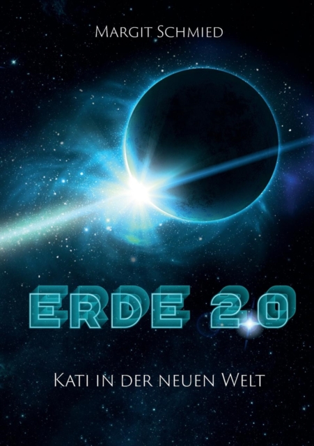 Erde 2.0 : Kati in der neuen Welt, Paperback / softback Book
