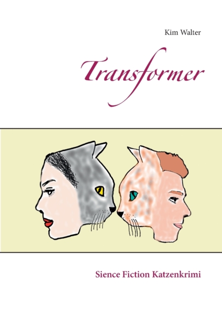 Transformer : Sience Fiction Katzenkrimi, Paperback / softback Book