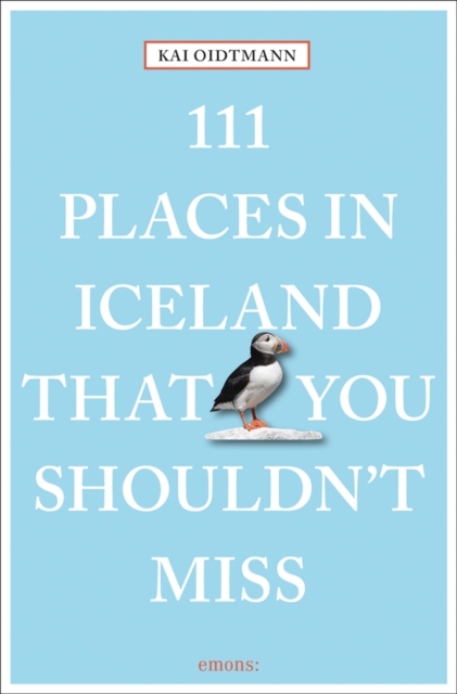 111 Places in Iceland That You Shouldn't Miss, Paperback / softback Book