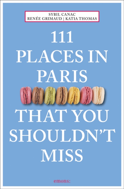 111 Places in Paris That You Shouldn't Miss, Paperback / softback Book