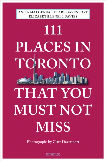 111 Places in Toronto That You Must Not Miss, Paperback / softback Book
