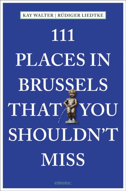 111 Places in Brussels That You Shouldn't Miss, Paperback / softback Book
