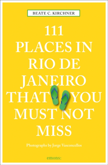 111 Places in Rio de Janeiro That You Must Not Miss, Paperback / softback Book