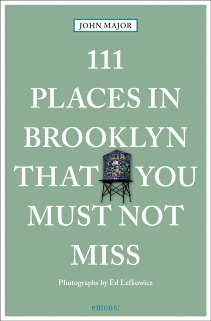 111 Places in Brooklyn That You Must Not Miss, Paperback / softback Book