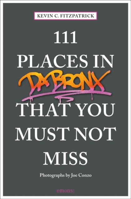 111 Places in the Bronx That You Must Not Miss, Paperback / softback Book