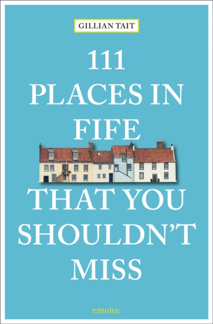 111 Places in Fife That You Shouldn't Miss, Paperback / softback Book