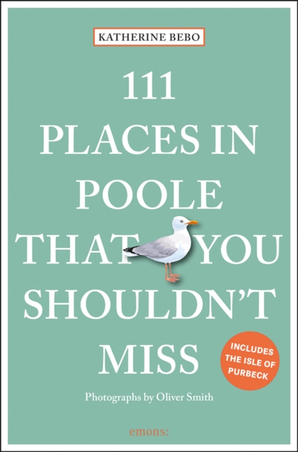 111 Places in Poole That You Shouldn't Miss, Paperback / softback Book