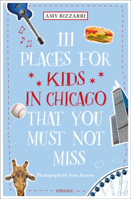 111 Places for Kids in Chicago That You Must Not Miss, Paperback / softback Book