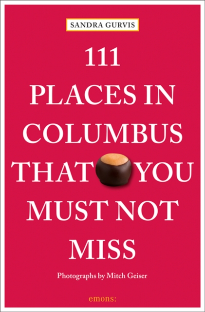111 Places in Columbus That You Must Not Miss, Paperback / softback Book