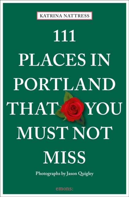 111 Places in Portland That You Must Not Miss, Paperback / softback Book