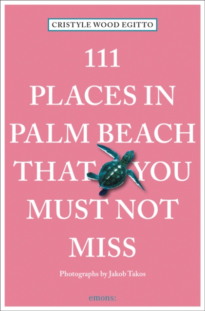 111 Places in Palm Beach That You Must Not Miss, Paperback / softback Book