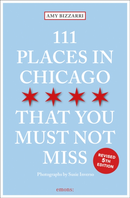 111 Places in Chicago That You Must Not Miss, Paperback / softback Book