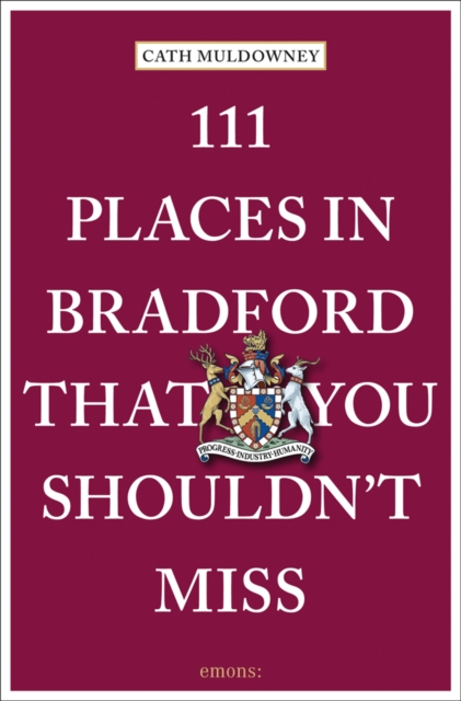 111 Places in Bradford That You Shouldn't Miss, Paperback / softback Book