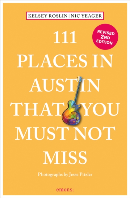 111 Places in Austin That You Must Not Miss, Paperback / softback Book