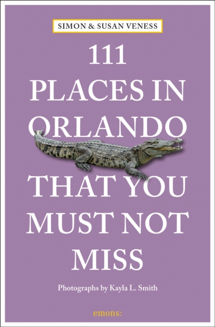111 Places in Orlando That You Must Not Miss, Paperback / softback Book