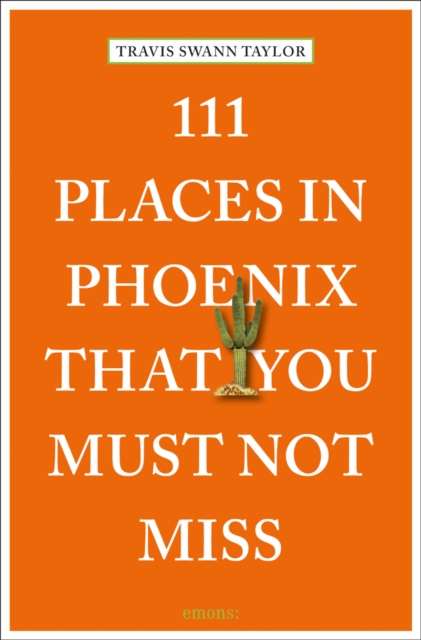 111 Places in Phoenix That You Must Not Miss, Paperback / softback Book