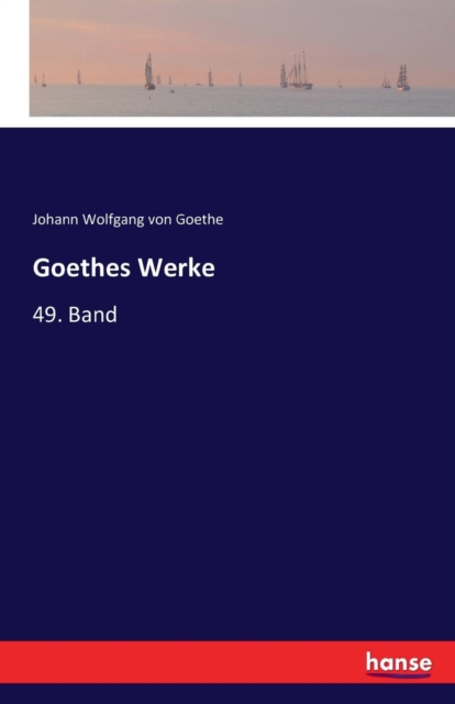 Goethes Werke : 49. Band, Paperback / softback Book