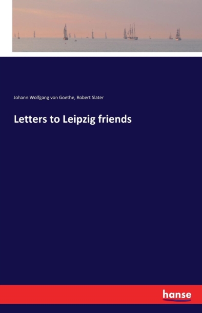 Letters to Leipzig Friends, Paperback / softback Book