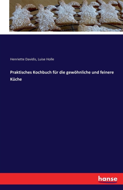 Praktisches Kochbuch Fur Die Gewoehnliche Und Feinere Kuche, Paperback / softback Book