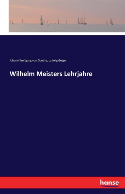 Wilhelm Meisters Lehrjahre, Paperback / softback Book