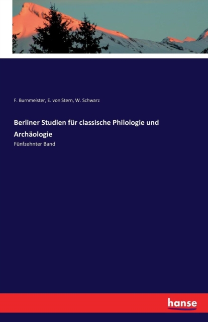 Berliner Studien fur classische Philologie und Archaologie : Funfzehnter Band, Paperback / softback Book