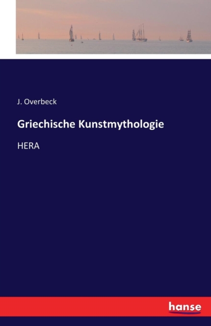 Griechische Kunstmythologie : Hera, Paperback / softback Book