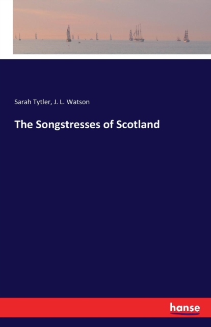 The Songstresses of Scotland, Paperback / softback Book