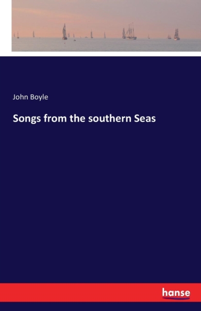 Songs from the Southern Seas, Paperback / softback Book