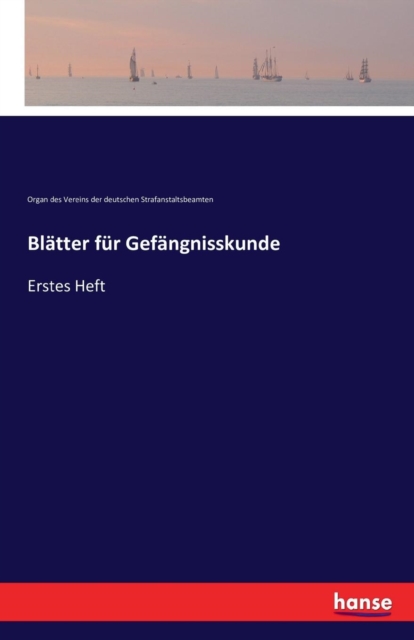 Blatter fur Gefangnisskunde : Erstes Heft, Paperback / softback Book
