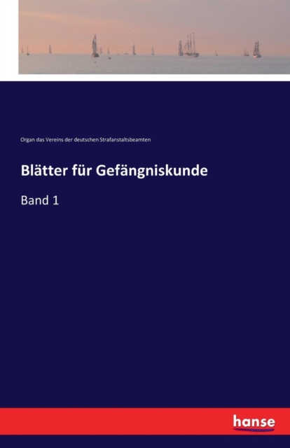 Blatter fur Gefangniskunde : Band 1, Paperback / softback Book