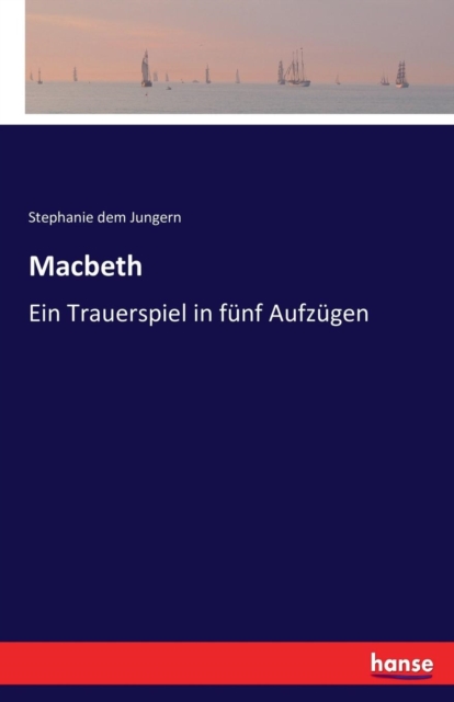 Macbeth : Ein Trauerspiel in funf Aufzugen, Paperback / softback Book