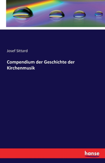Compendium der Geschichte der Kirchenmusik, Paperback / softback Book