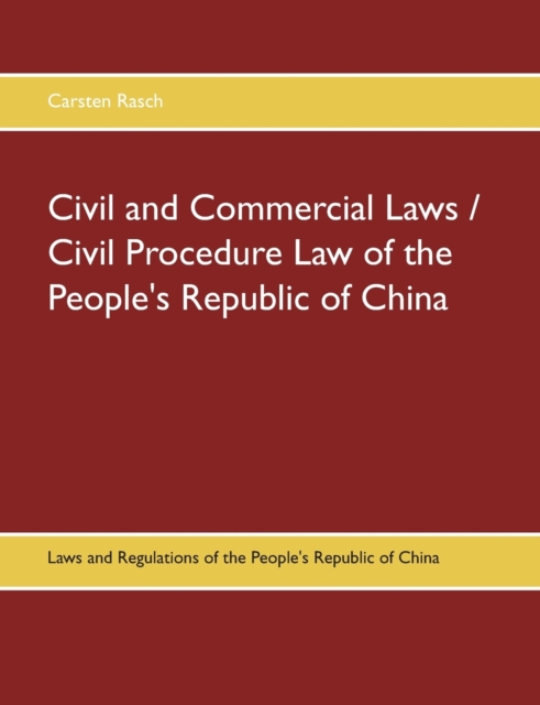 Civil and Commercial Laws / Civil Procedure Law of the People's Republic of China : Laws and Regulations of the People's Republic of China, Paperback / softback Book