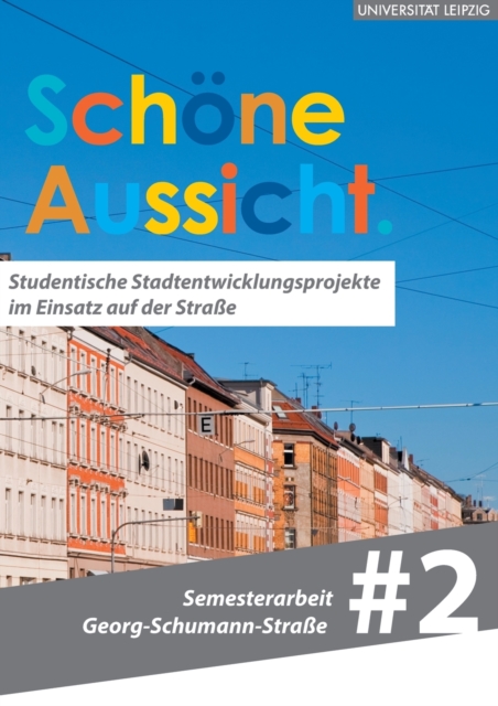 Schoene Aussicht. : Georg-Schumann-Str. 2.0, Paperback / softback Book